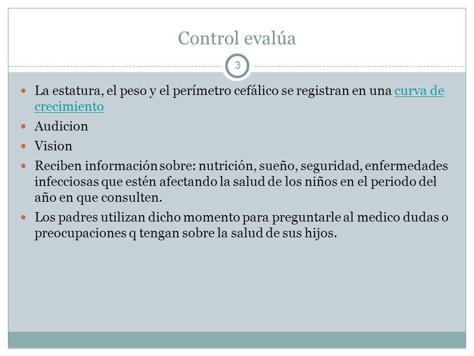 Control evalúa 3. La estatura, el peso y el perímetro cefálico se registran en una curva de crecimiento.