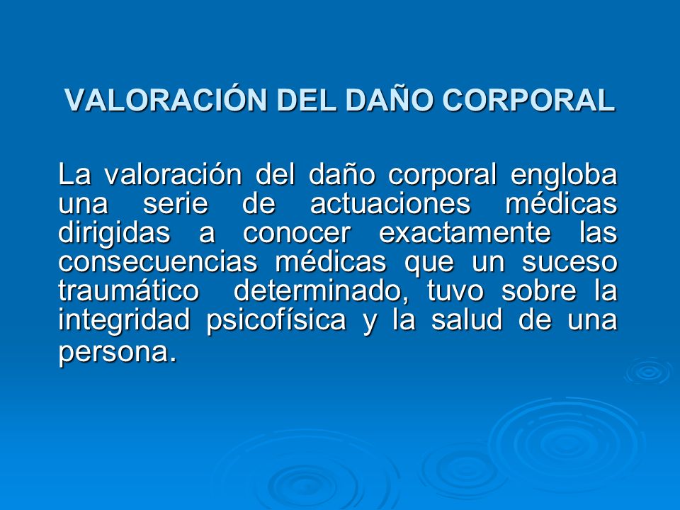 VALORACIÓN DEL DAÑO CORPORAL