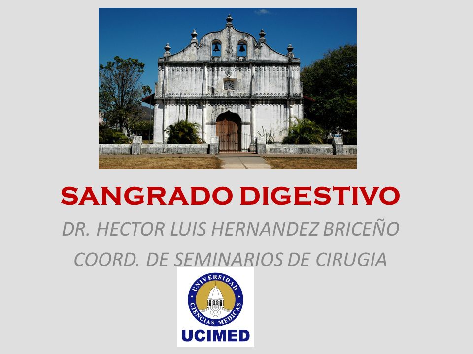 SANGRADO DIGESTIVO DR. HECTOR LUIS HERNANDEZ BRICEÑO