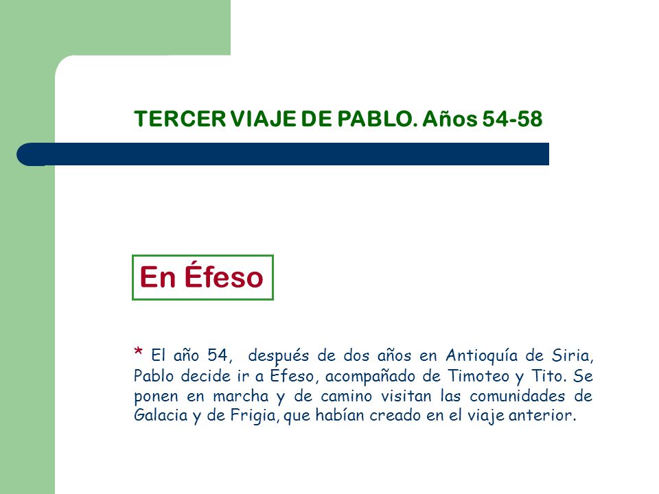 En Éfeso TERCER VIAJE DE PABLO. Años 54-58