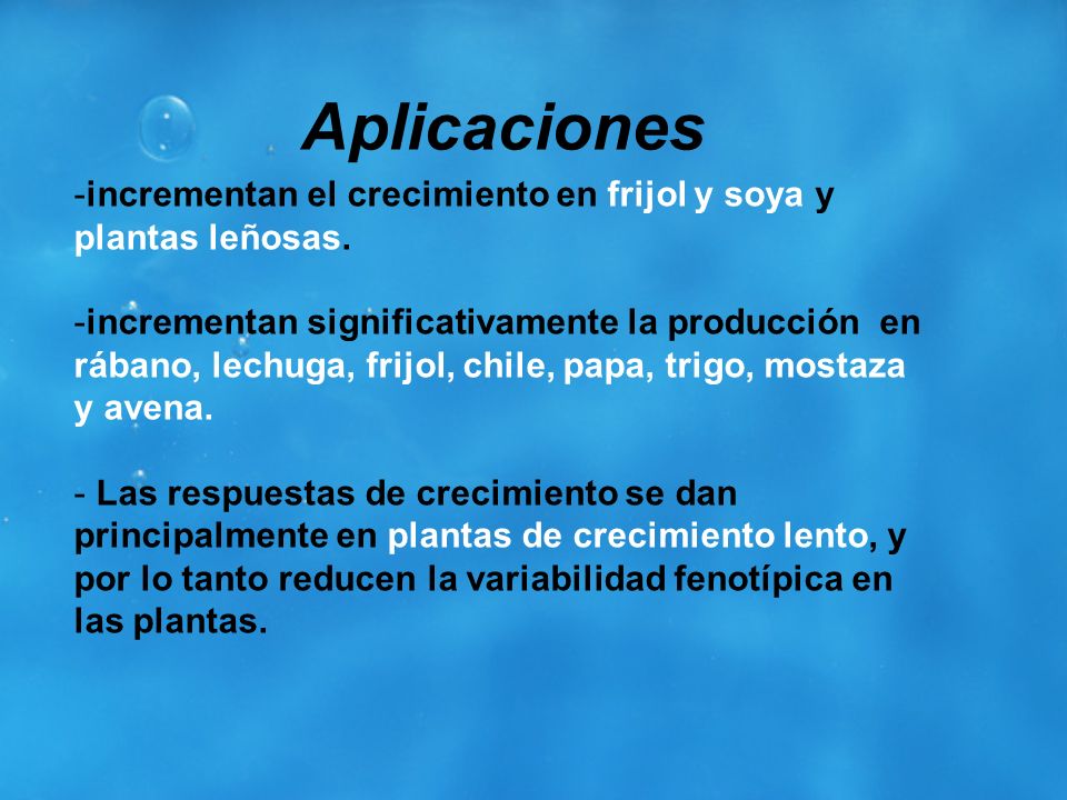 Aplicaciones incrementan el crecimiento en frijol y soya y plantas leñosas.