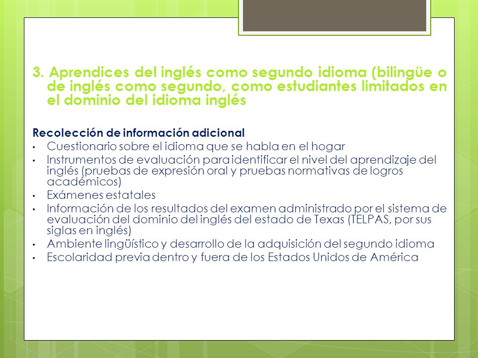 3. Aprendices del inglés como segundo idioma (bilingüe o de inglés como segundo, como estudiantes limitados en el dominio del idioma inglés