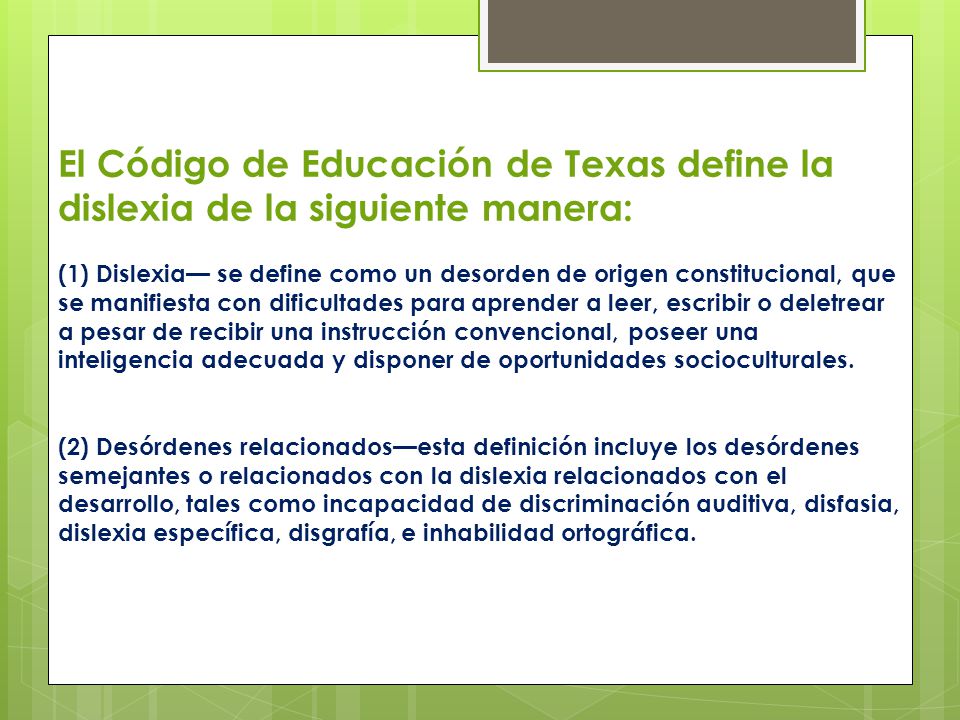 El Código de Educación de Texas define la dislexia de la siguiente manera: