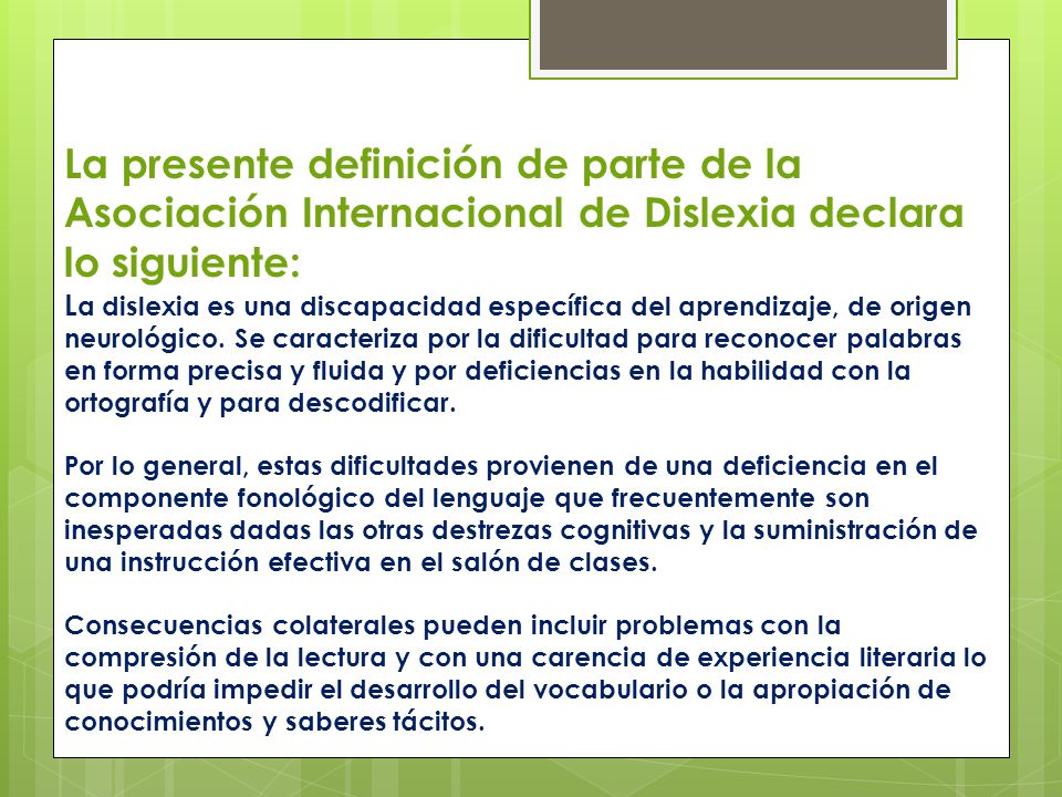 La presente definición de parte de la Asociación Internacional de Dislexia declara lo siguiente:
