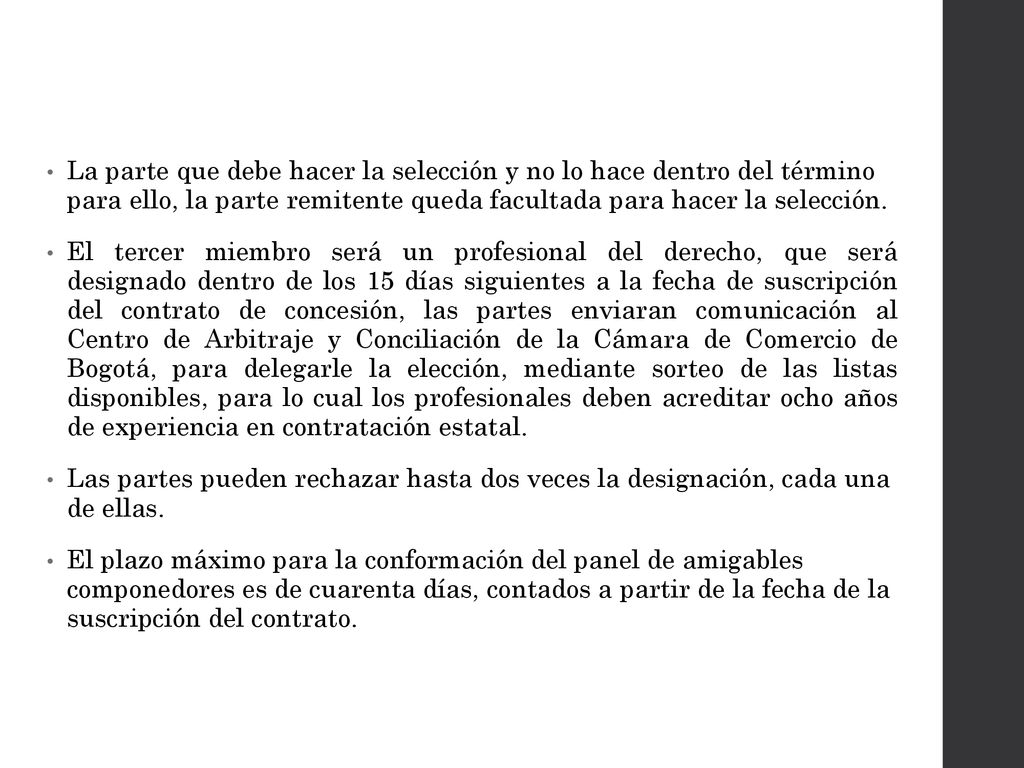 La parte que debe hacer la selección y no lo hace dentro del término para ello, la parte remitente queda facultada para hacer la selección.