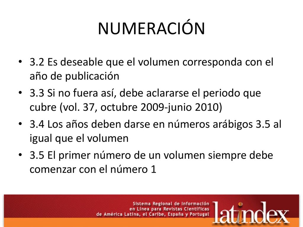 NUMERACIÓN 3.2 Es deseable que el volumen corresponda con el año de publicación.
