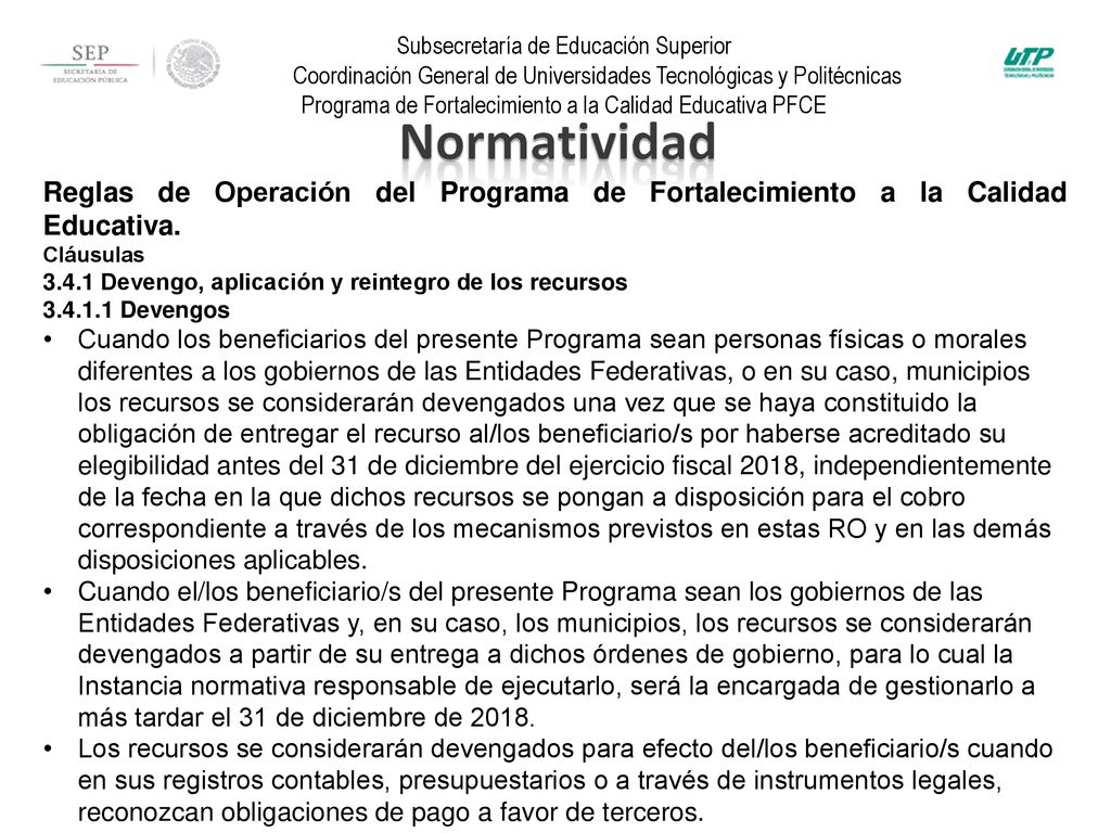 Subsecretaría de Educación Superior Coordinación General de Universidades Tecnológicas y Politécnicas Programa de Fortalecimiento a la Calidad Educativa PFCE