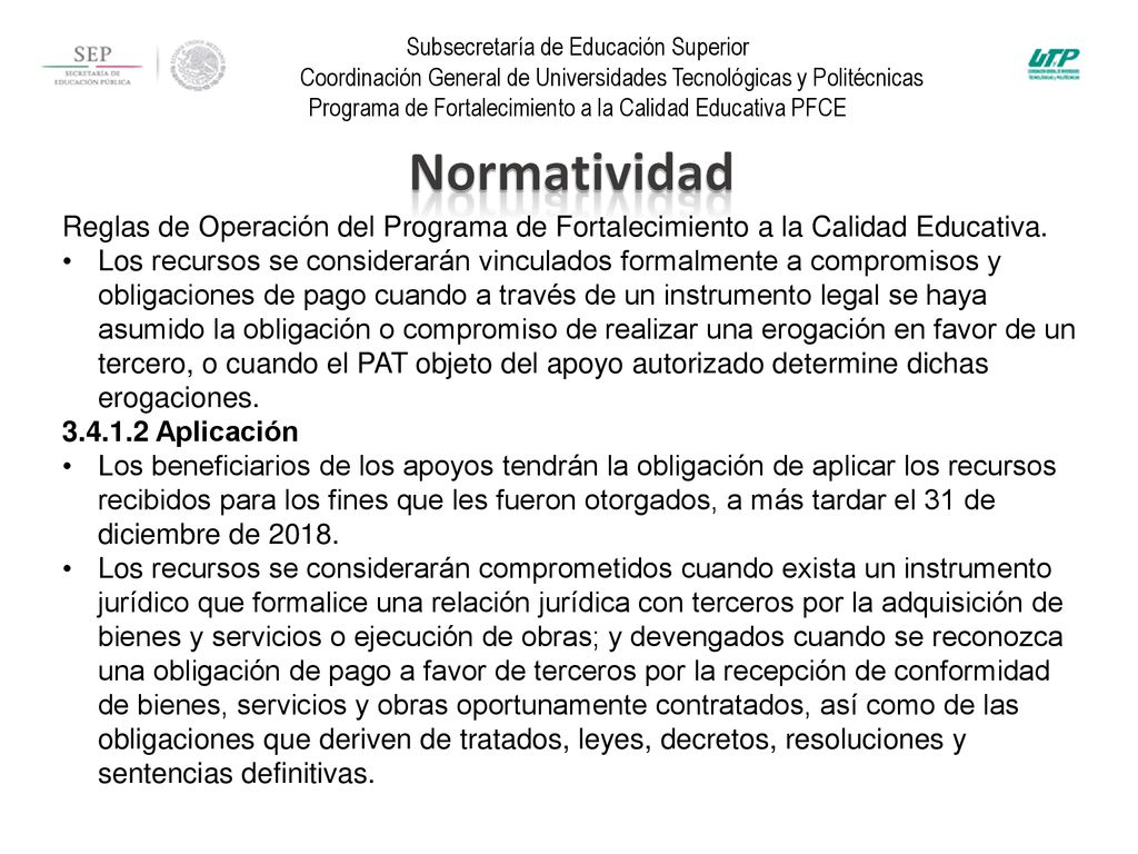 Subsecretaría de Educación Superior Coordinación General de Universidades Tecnológicas y Politécnicas Programa de Fortalecimiento a la Calidad Educativa PFCE