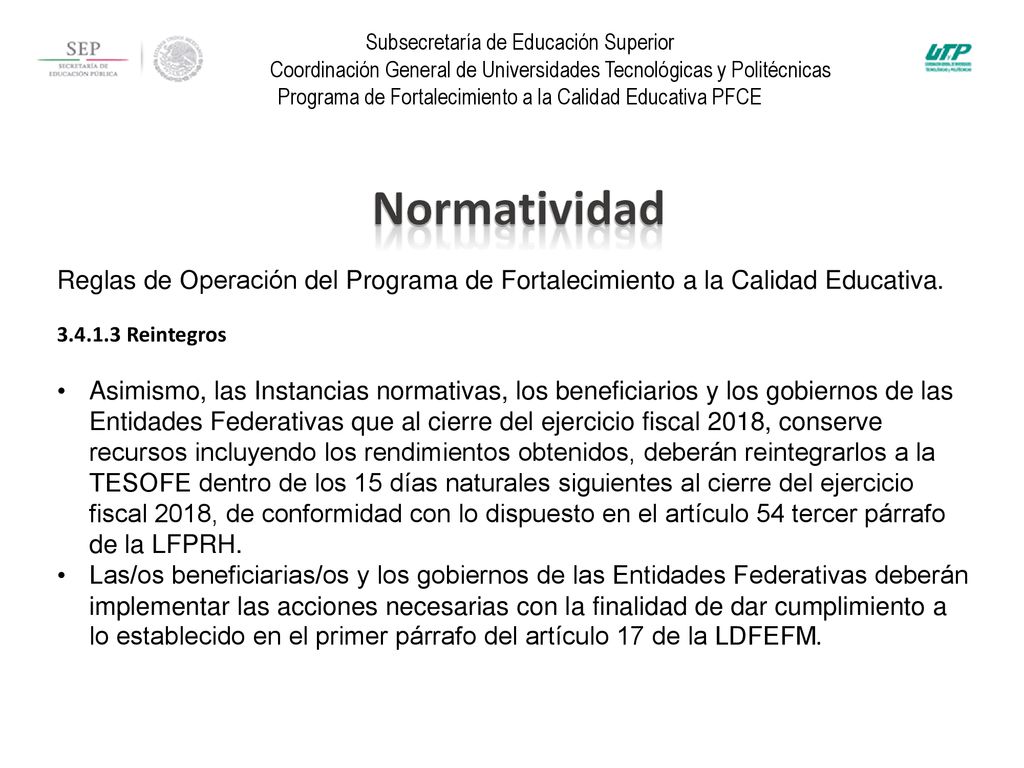 Subsecretaría de Educación Superior Coordinación General de Universidades Tecnológicas y Politécnicas Programa de Fortalecimiento a la Calidad Educativa PFCE
