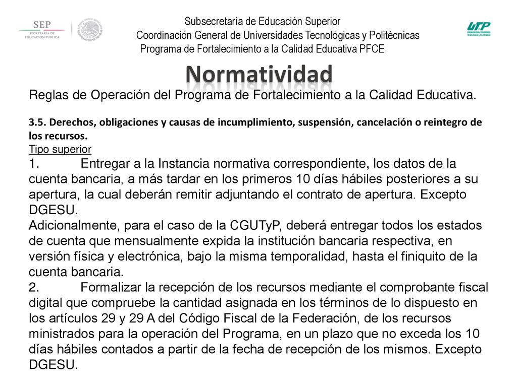 Subsecretaría de Educación Superior Coordinación General de Universidades Tecnológicas y Politécnicas Programa de Fortalecimiento a la Calidad Educativa PFCE