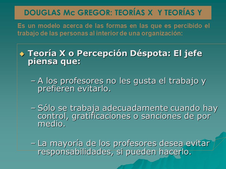 DOUGLAS Mc GREGOR: TEORÍAS X Y TEORÍAS Y