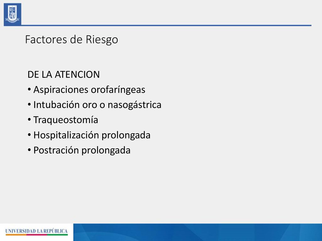 Factores de Riesgo DE LA ATENCION Aspiraciones orofaríngeas