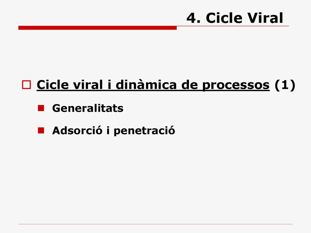 4. Cicle Viral Cicle viral i dinàmica de processos (1) Generalitats