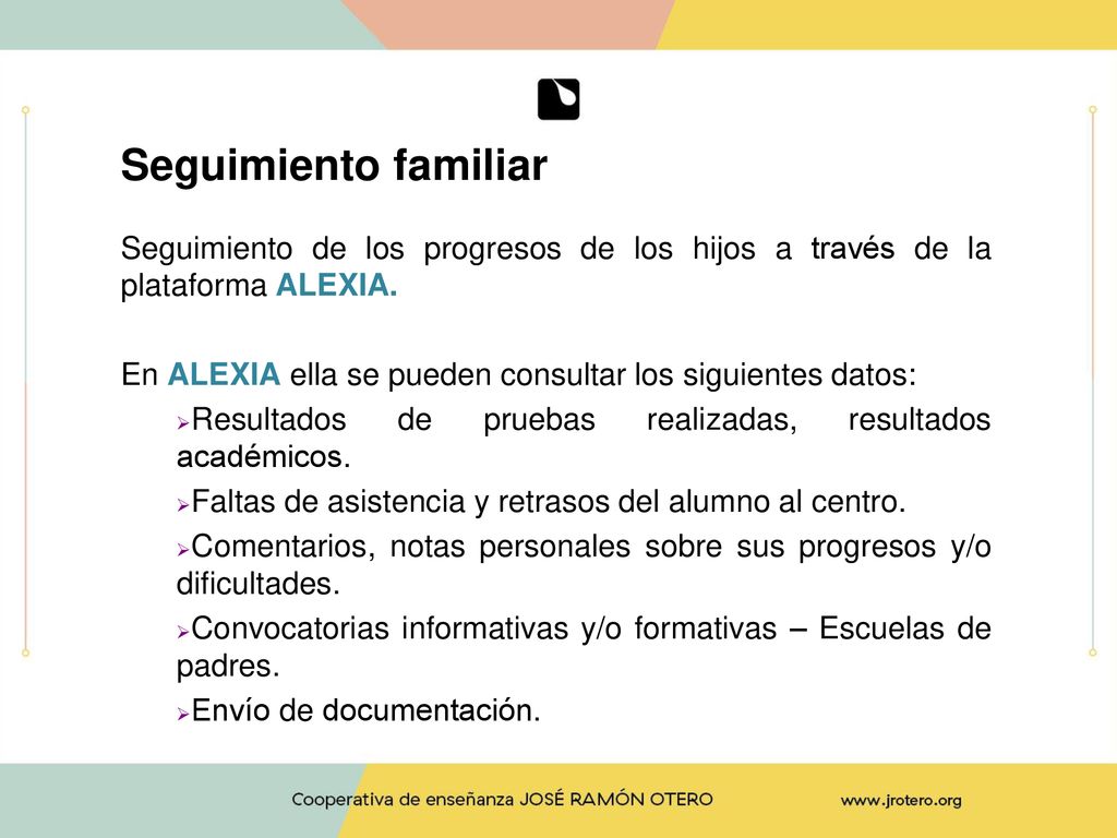 Seguimiento familiar Seguimiento de los progresos de los hijos a través de la plataforma ALEXIA.