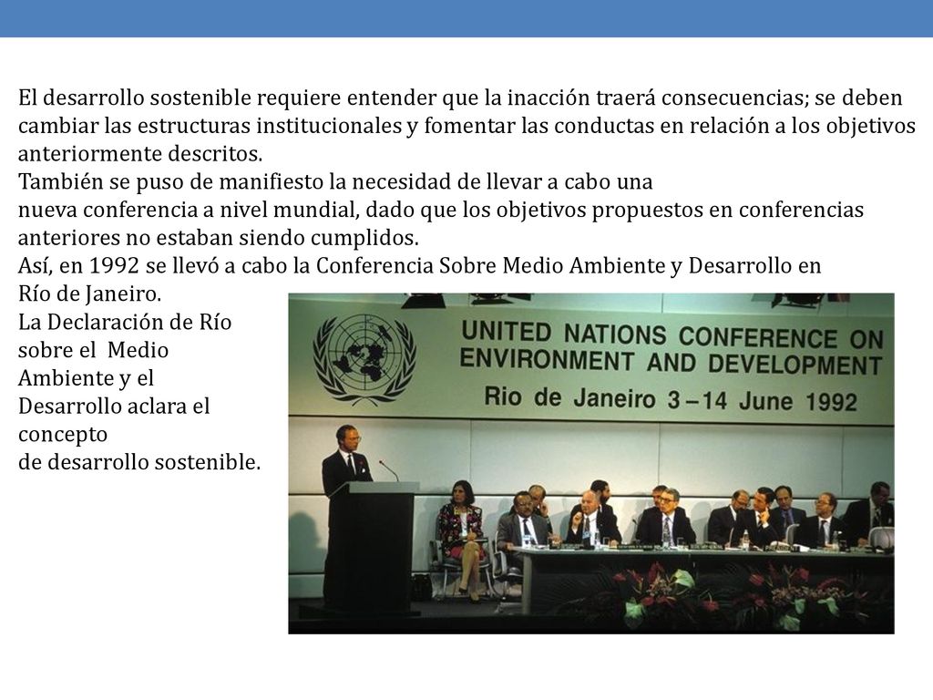 El desarrollo sostenible requiere entender que la inacción traerá consecuencias; se deben