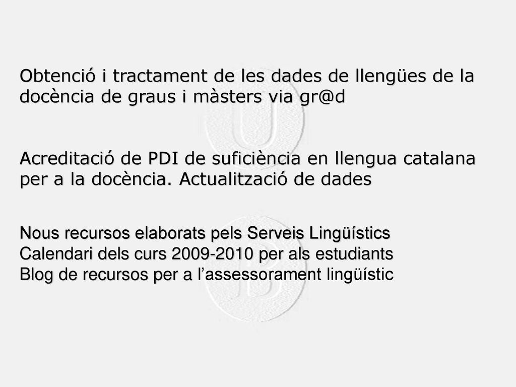 Obtenció i tractament de les dades de llengües de la docència de graus i màsters via