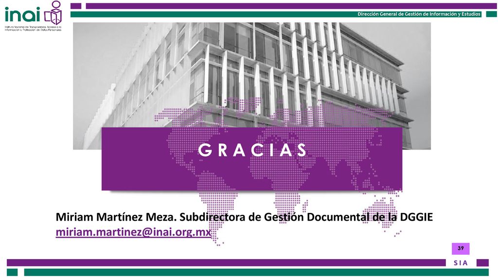 G R A C I A S Miriam Martínez Meza. Subdirectora de Gestión Documental de la DGGIE.