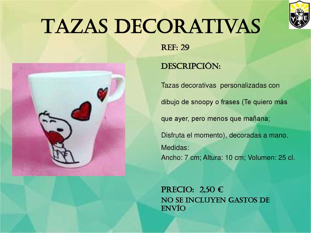 Tazas decorativas REF: 29 Descripción: Precio: 2,50 €
