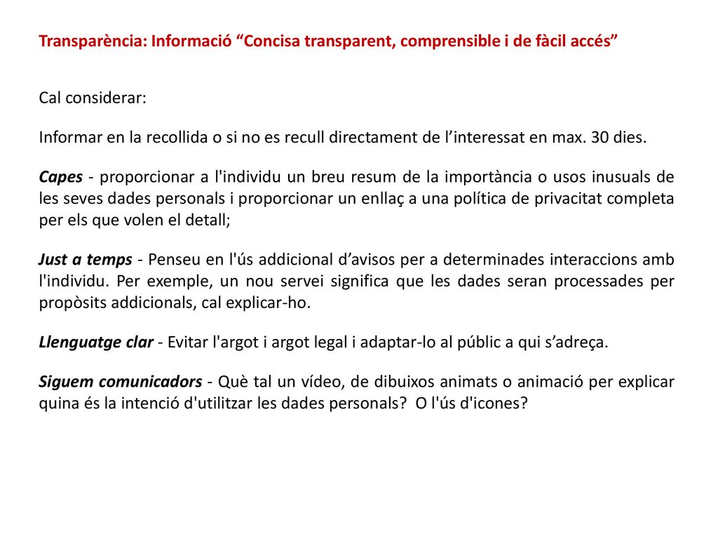 15/06/2018 Transparència: Informació Concisa transparent, comprensible i de fàcil accés Cal considerar: