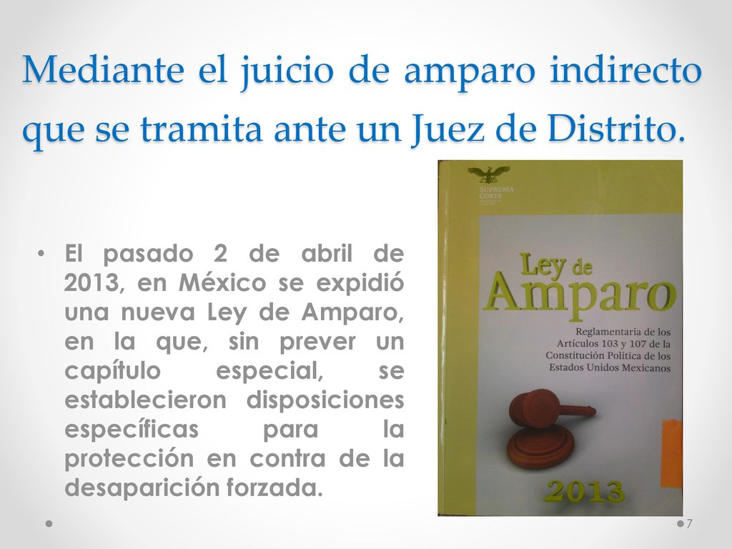 Mediante el juicio de amparo indirecto que se tramita ante un Juez de Distrito.