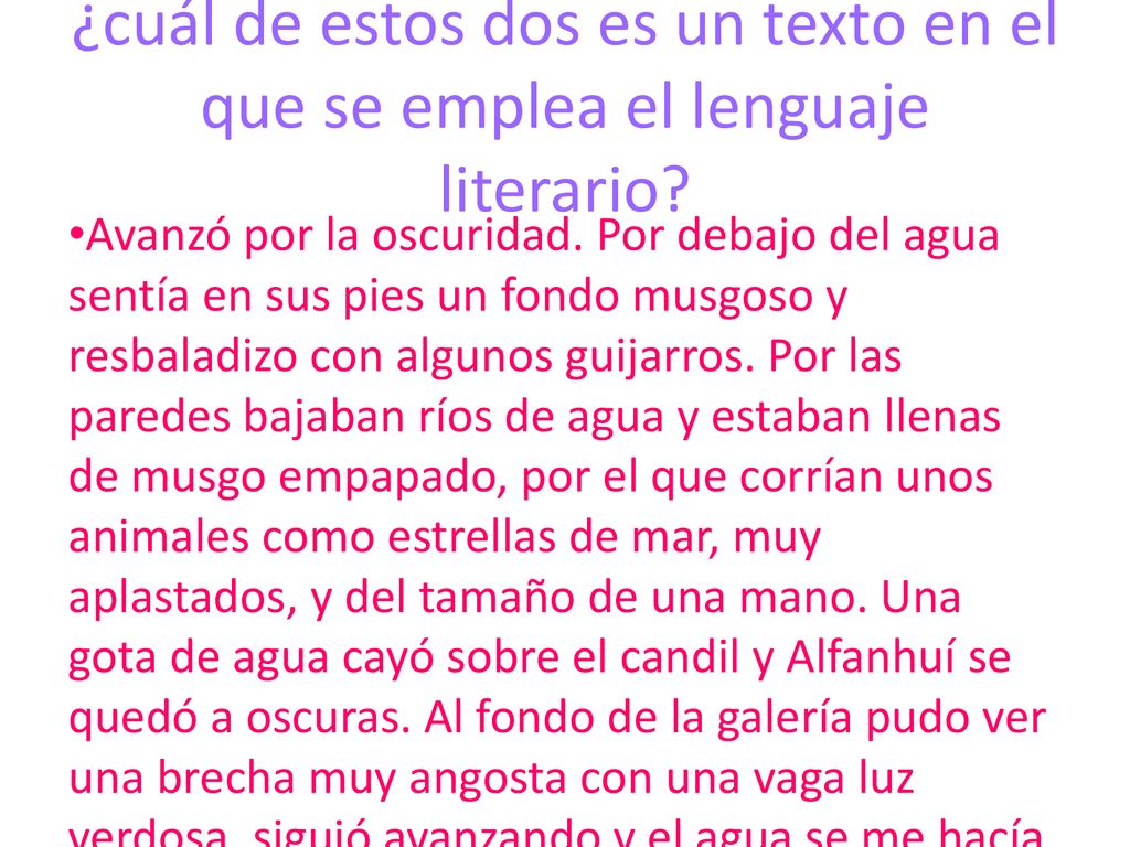 ¿cuál de estos dos es un texto en el que se emplea el lenguaje literario