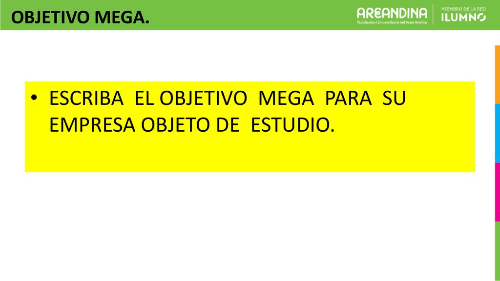 ESCRIBA EL OBJETIVO MEGA PARA SU EMPRESA OBJETO DE ESTUDIO.