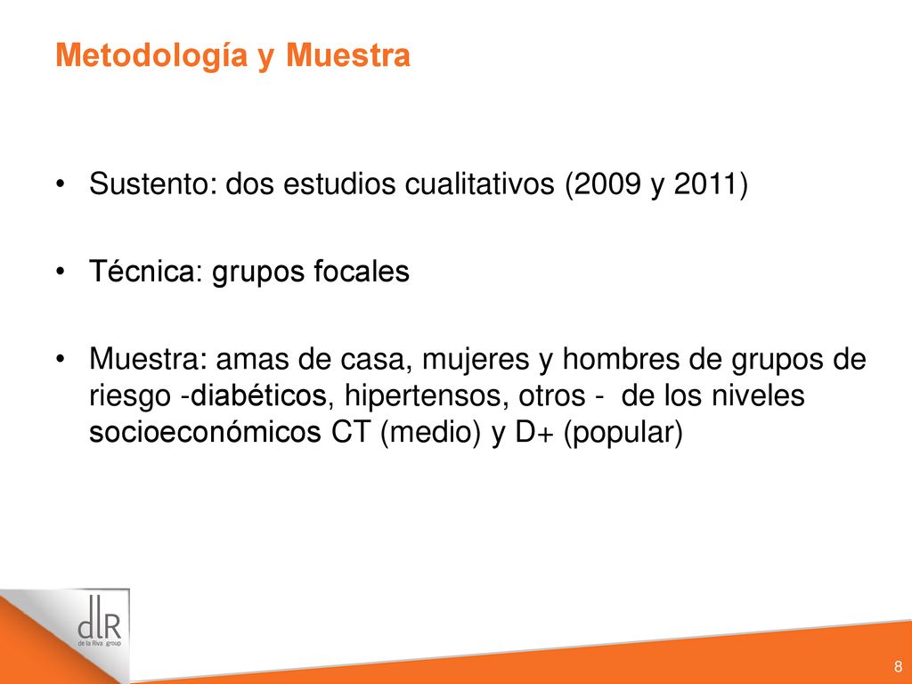 Metodología y Muestra Sustento: dos estudios cualitativos (2009 y 2011) Técnica: grupos focales.