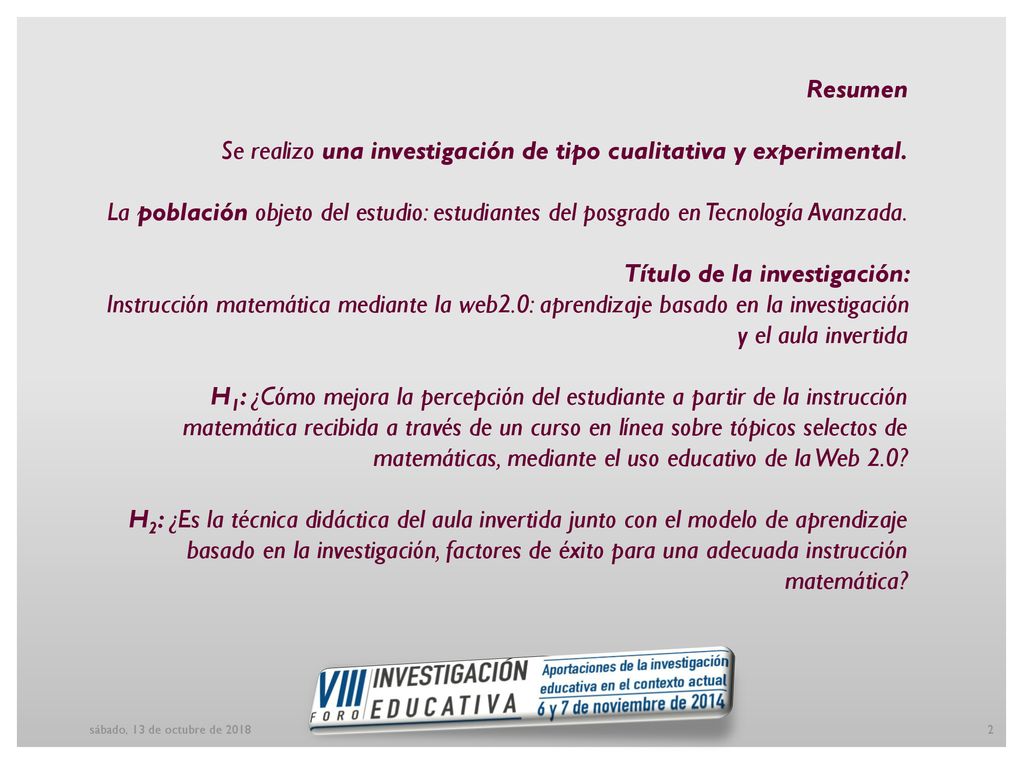 Se realizo una investigación de tipo cualitativa y experimental.
