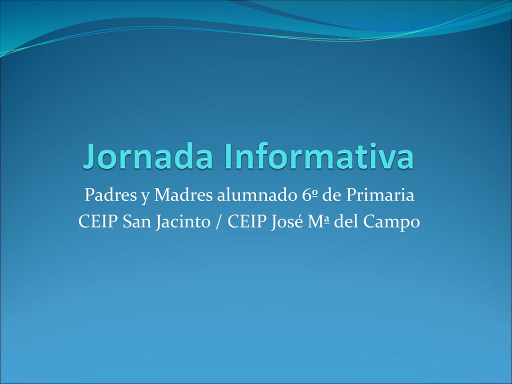 Jornada Informativa Padres y Madres alumnado 6º de Primaria