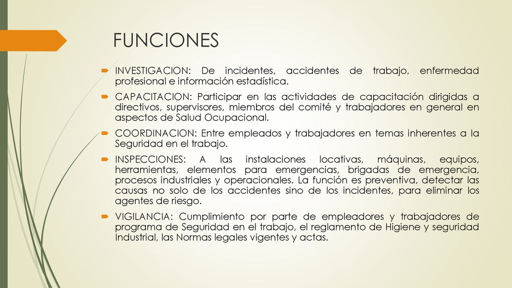 FUNCIONES INVESTIGACION: De incidentes, accidentes de trabajo, enfermedad profesional e información estadística.