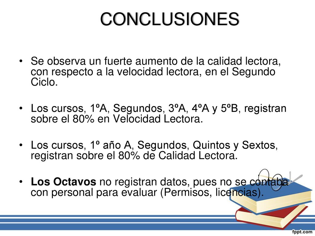 CONCLUSIONES Se observa un fuerte aumento de la calidad lectora, con respecto a la velocidad lectora, en el Segundo Ciclo.