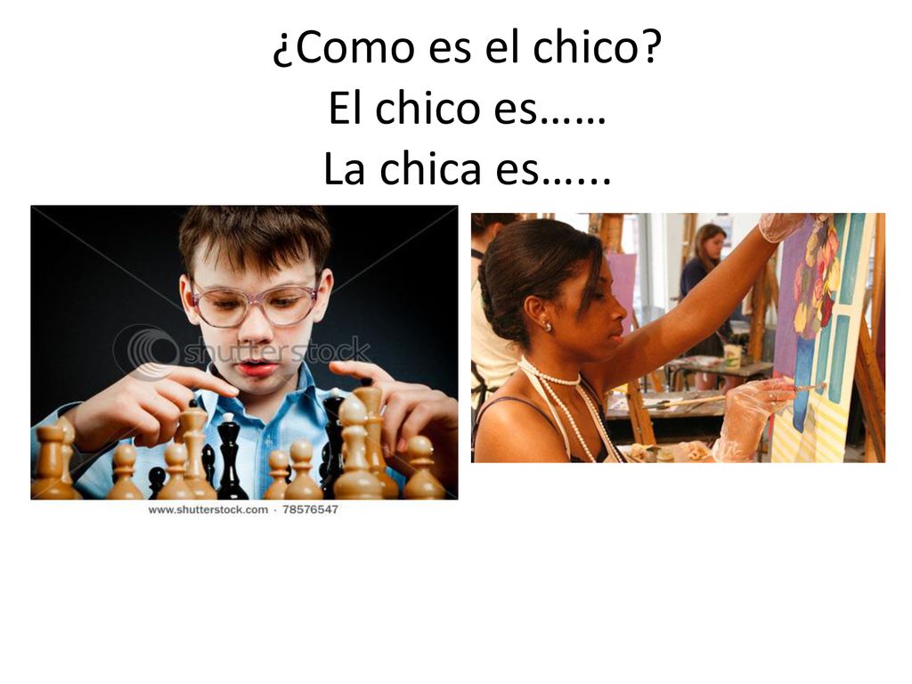 ¿Como es el chico El chico es…… La chica es…...