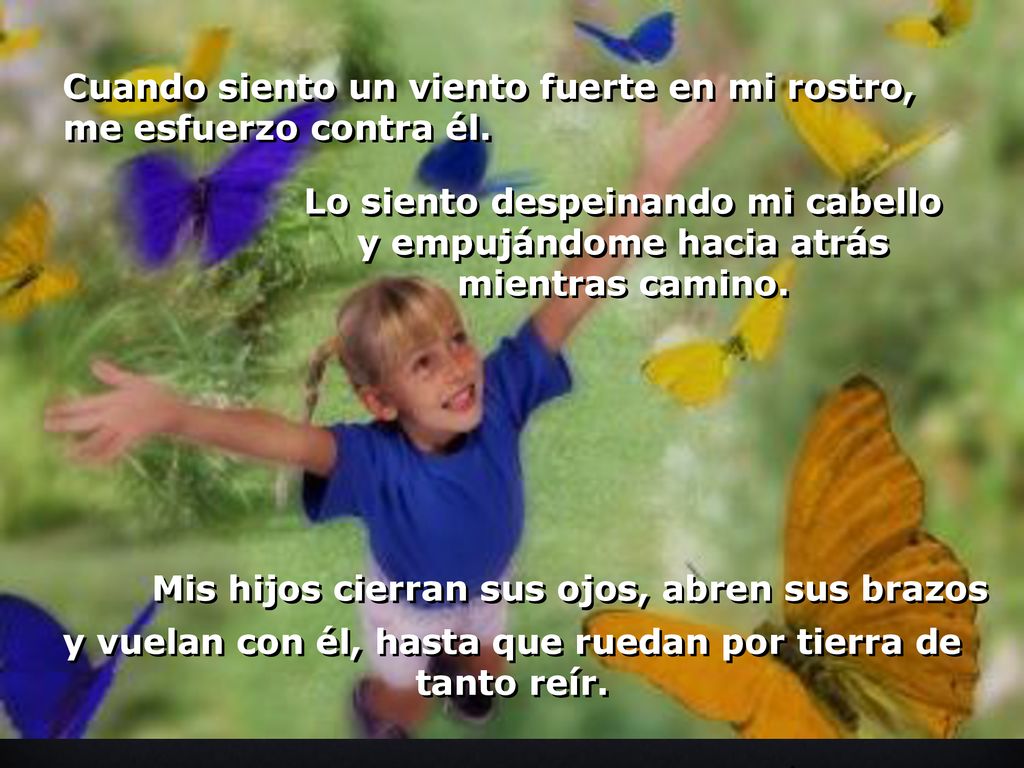 y vuelan con él, hasta que ruedan por tierra de tanto reír.