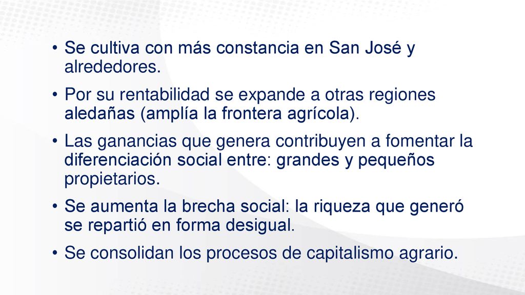 Se cultiva con más constancia en San José y alrededores.