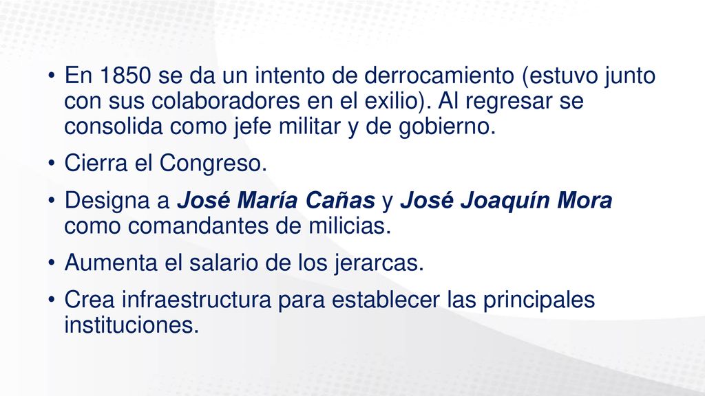 En 1850 se da un intento de derrocamiento (estuvo junto con sus colaboradores en el exilio). Al regresar se consolida como jefe militar y de gobierno.