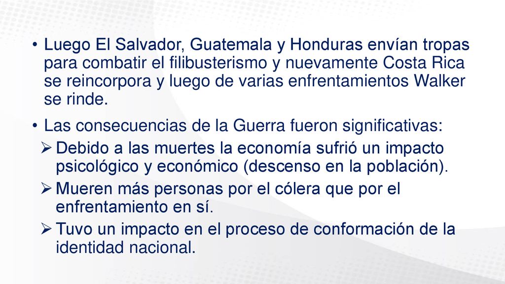 Luego El Salvador, Guatemala y Honduras envían tropas para combatir el filibusterismo y nuevamente Costa Rica se reincorpora y luego de varias enfrentamientos Walker se rinde.