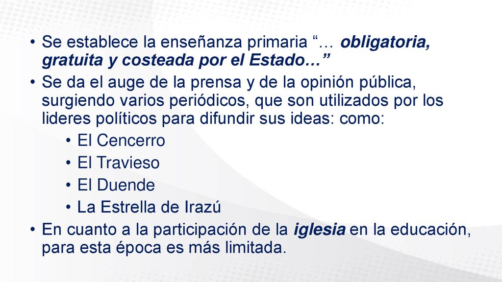 Se establece la enseñanza primaria … obligatoria, gratuita y costeada por el Estado…