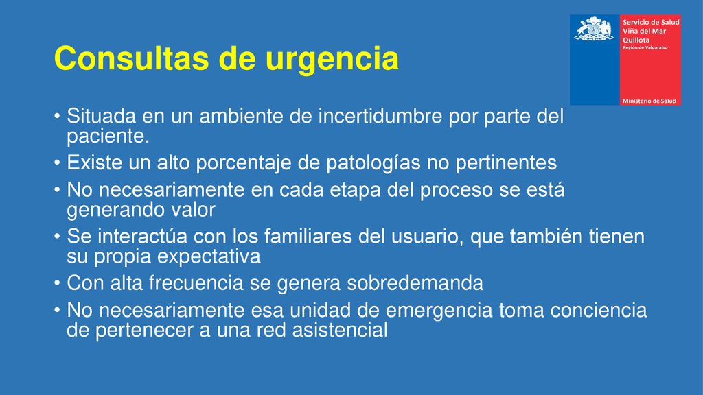 Consultas de urgencia Situada en un ambiente de incertidumbre por parte del paciente. Existe un alto porcentaje de patologías no pertinentes.
