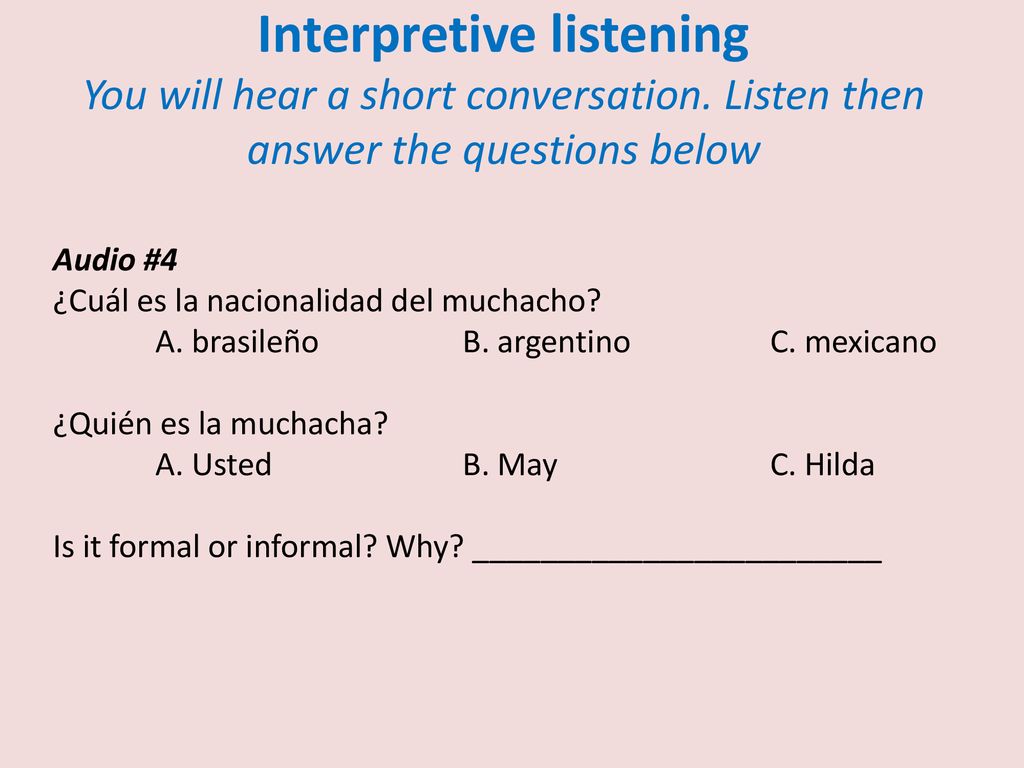 Interpretive listening You will hear a short conversation