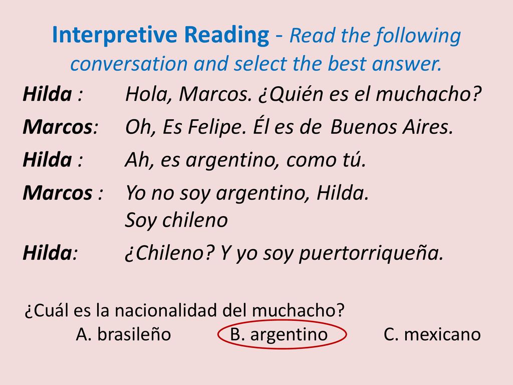 Interpretive Reading - Read the following conversation and select the best answer.