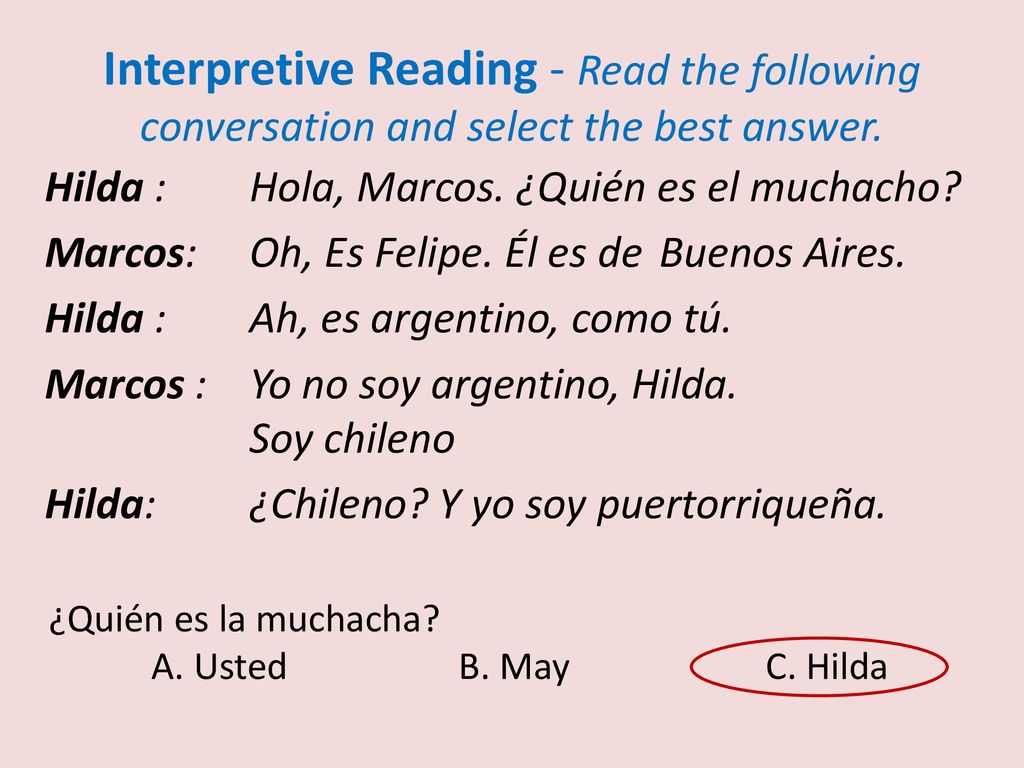 Interpretive Reading - Read the following conversation and select the best answer.