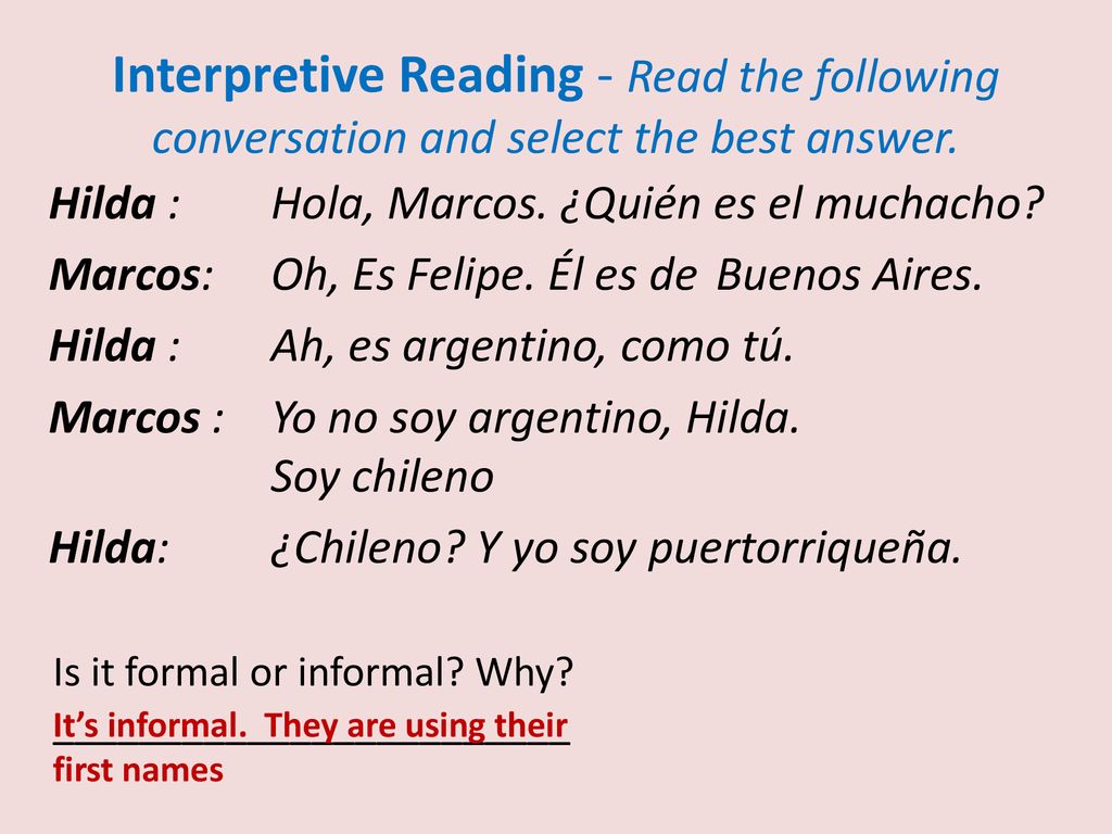 Interpretive Reading - Read the following conversation and select the best answer.