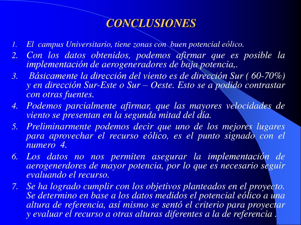 CONCLUSIONES El campus Universitario, tiene zonas con buen potencial eólico.