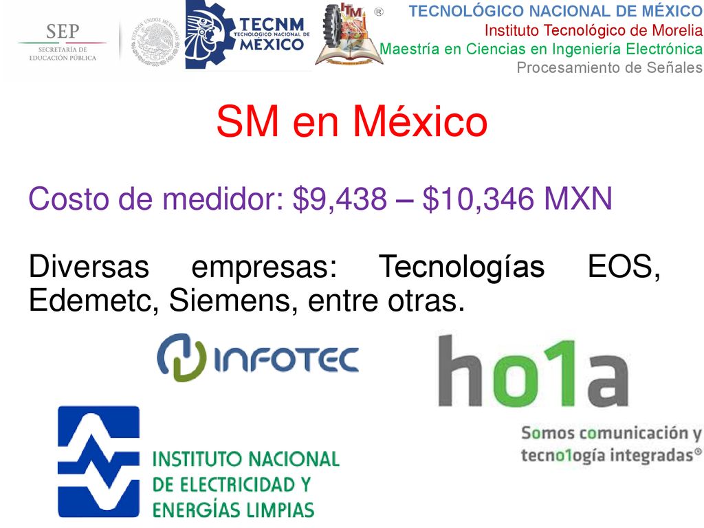 SM en México Costo de medidor: $9,438 – $10,346 MXN