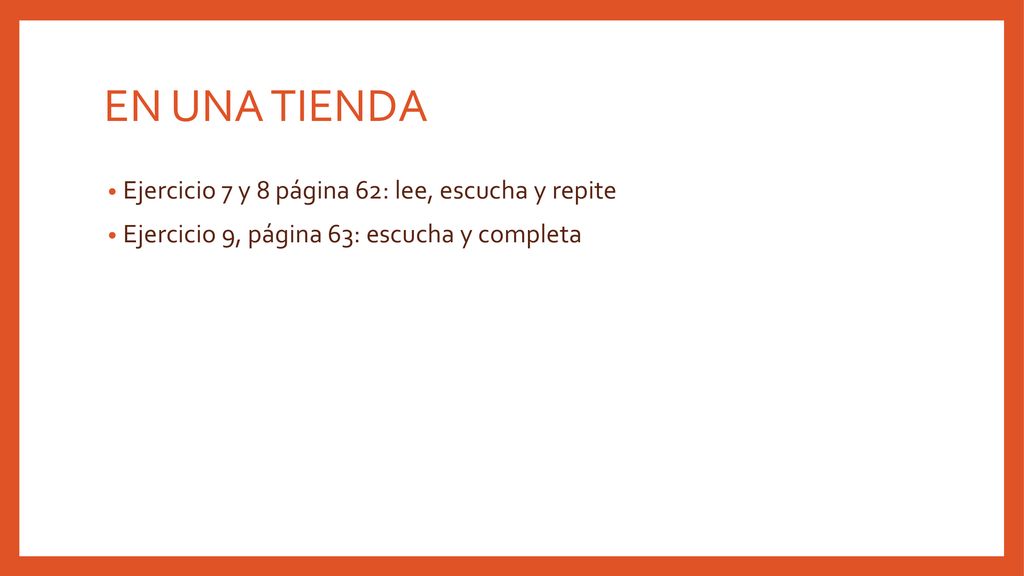 EN UNA TIENDA Ejercicio 7 y 8 página 62: lee, escucha y repite