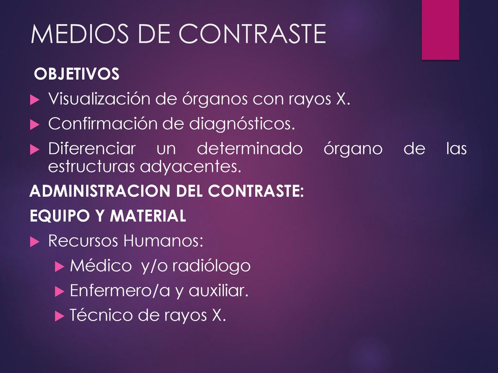 MEDIOS DE CONTRASTE OBJETIVOS Visualización de órganos con rayos X.