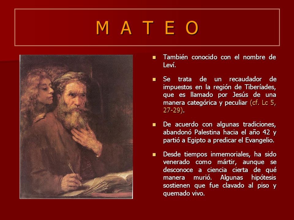 M A T E O También conocido con el nombre de Leví.