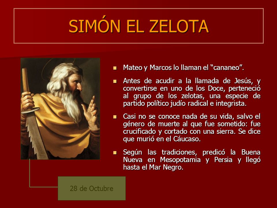 SIMÓN EL ZELOTA Mateo y Marcos lo llaman el cananeo .