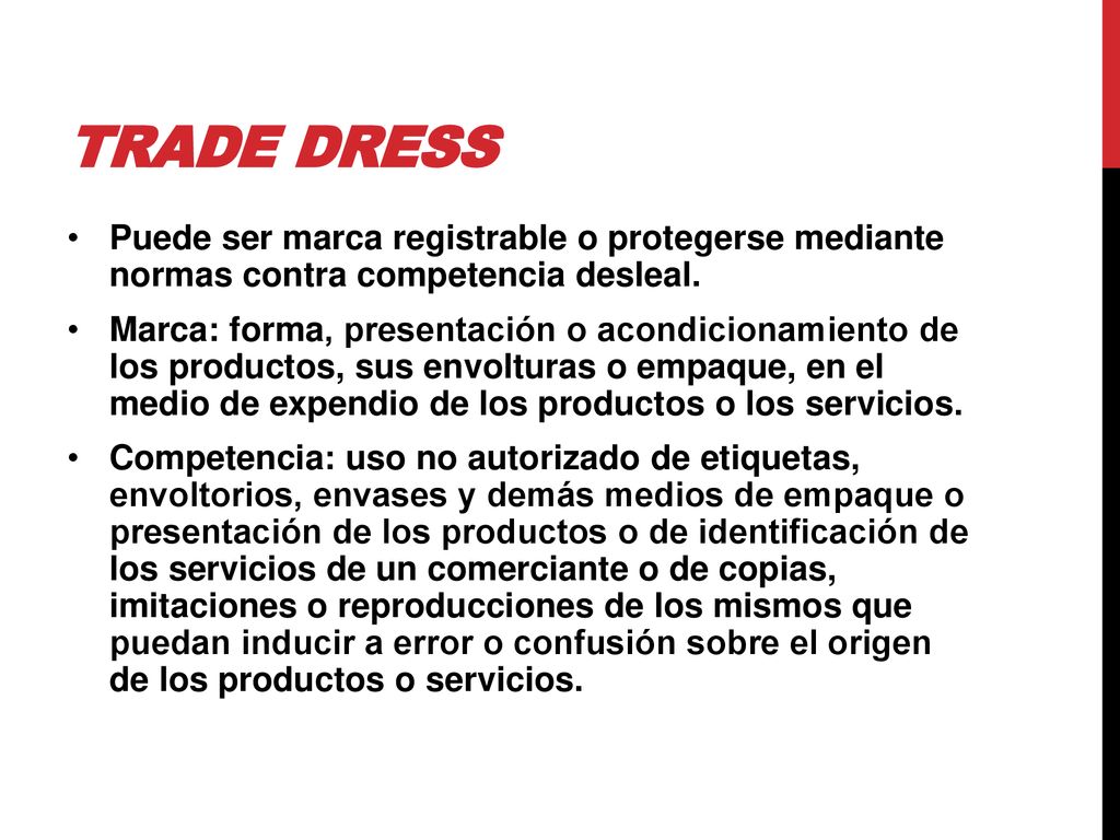 Trade dress Puede ser marca registrable o protegerse mediante normas contra competencia desleal.