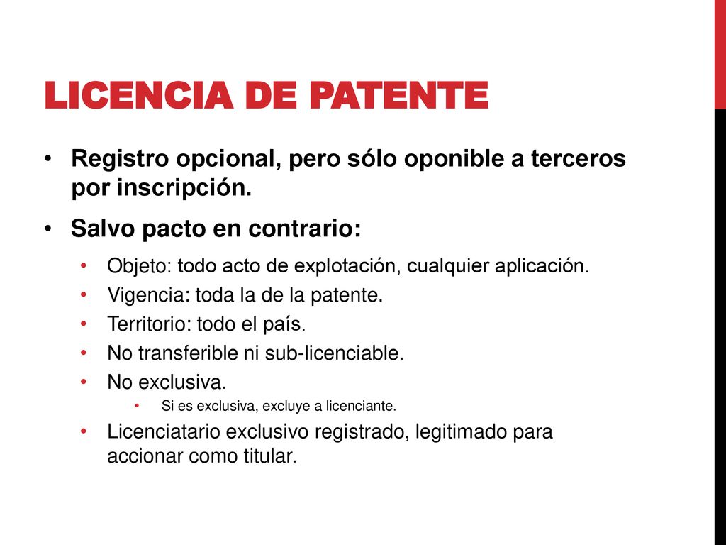 Licencia de patente Registro opcional, pero sólo oponible a terceros por inscripción. Salvo pacto en contrario: